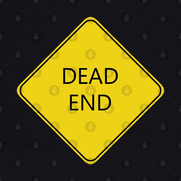 Caution Dead End Road Sign by shanestillz